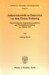 E-book, Industriekartelle in Österreich vor dem Ersten Weltkrieg. : Marktstrukturen, Organisationstendenzen und Wirtschaftsentwicklung von 1900 bis 1913., Duncker & Humblot