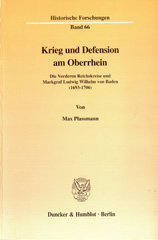 E-book, Krieg und Defension am Oberrhein. : Die Vorderen Reichskreise und Markgraf Ludwig Wilhelm von Baden (1693-1706)., Plassmann, Max., Duncker & Humblot