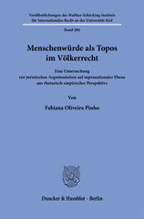 E-book, Menschenwürde als Topos im Völkerrecht. : Eine Untersuchung zur juristischen Argumentation auf supranationaler Ebene aus rhetorisch-empirischer Perspektive., Duncker & Humblot