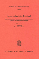 E-book, Presse und privater Rundfunk. : Eine Auseinandersetzung insbesondere mit der verfassungsrechtlichen Konzeption von Küblers "Medienverflechtung"., Duncker & Humblot