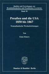 eBook, Preußen und die USA 1850 bis 1867. : Transatlantische Wechselwirkungen., Duncker & Humblot