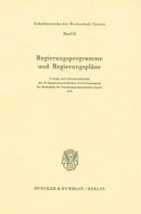 E-book, Regierungsprogramme und Regierungspläne. : Vorträge und Diskussionsbeiträge der 40. Staatswissenschaftlichen Fortbildungstagung der Hochschule für Verwaltungswissenschaften Speyer 1972, Duncker & Humblot