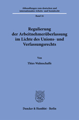 E-book, Regulierung der Arbeitnehmerüberlassung im Lichte des Unions- und Verfassungsrechts., Duncker & Humblot