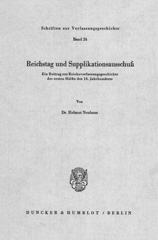 eBook, Reichstag und Supplikationsausschuß. : Ein Beitrag zur Reichsverfassungsgeschichte der ersten Hälfte des 16. Jahrhunderts., Duncker & Humblot