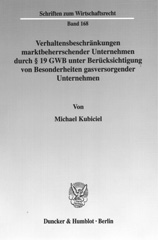 E-book, Verhaltensbeschränkungen marktbeherrschender Unternehmen durch 19 GWB unter Berücksichtigung von Besonderheiten gasversorgender Unternehmen., Duncker & Humblot