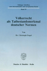 E-book, Völkerrecht als Tatbestandsmerkmal deutscher Normen., Duncker & Humblot