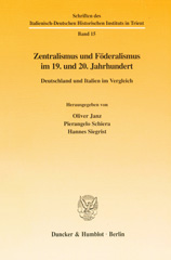 eBook, Zentralismus und Föderalismus im 19. und 20. Jahrhundert. : Deutschland und Italien im Vergleich., Duncker & Humblot