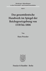E-book, Das gesamtdeutsche Handwerk im Spiegel der Reichsgesetzgebung von 1530 bis 1806., Duncker & Humblot