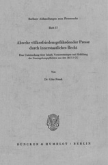 E-book, Abwehr völkerfriedensgefährdender Presse durch innerstaatliches Recht. : Eine Untersuchung über Inhalt, Voraussetzungen und Erfüllung der Gesetzgebungspflichten aus Art. 26 I 2 GG., Duncker & Humblot