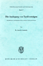 E-book, Die Auslegung von Tarifverträgen : Ein Beitrag zur Auslegungstypologie zwischen Vertrag und Gesetz, Duncker & Humblot