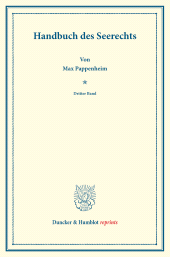 E-book, Handbuch des Seerechts : Dritter Band: Schuldverhältnisse des Seerechts II. Systematisches Handbuch der Deutschen Rechtswissenschaft. Dritte Abteilung, dritter Teil, dritter Band. Hrsg. von Karl Binding, Duncker & Humblot