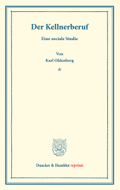 E-book, Der Kellnerberuf. : Eine sociale Studie. (Sonderabdruck aus Schmollers Jahrbuch. N. F., Bd. XVII, Heft 1)., Duncker & Humblot