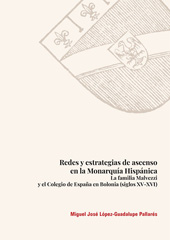 E-book, Redes y estrategias de ascenso en la Monarquía Hispánica : La familia Malvezzi y el Colegio de España en Bolonia (siglos XV-XVI), Dykinson