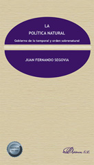 E-book, La política natural : Gobierno de lo temporal y orden sobrenatural, Segovia, Juan Fernando, Dykinson