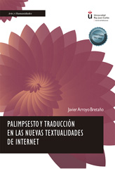 E-book, Palimpsesto y traducción en las nuevas textualidades de internet, Arroyo Bretaño, Javier, Dykinson