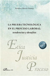 E-book, La prueba tecnológica en el proceso laboral : tendencias y desafíos, Miguel Barrio, Rodrigo, Dykinson