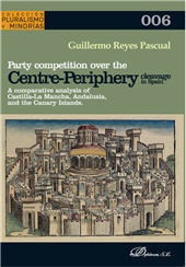 eBook, Party competition over the centre-periphery cleavage in Spain : a comparative analysis of Castilla-La Mancha, Andalusia, and the Canary Islands, Dykinson