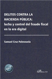 E-book, Delitos contra la hacienda pública : lucha y control del fraude fiscal en la era digital, Cruz Palenzuela, Samuel, Dykinson