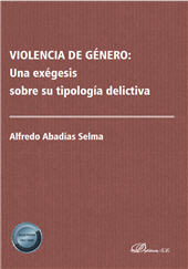 E-book, Violencia de género : una exégesis sobre su tipología delictiva, Abadías Selma, Alfredo, Dykinson