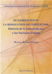 E-book, El camino hacia la resolución de conflictos : historia de la cultura de paz y las Naciones Unidas, Álvarez Torres, Manuel, Dykinson