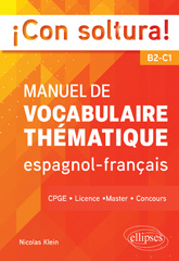 eBook, ¡Con soltura! : Manuel de vocabulaire thématique espagnol-français B2-C1 : CPGE, Licence, Master, Concours, Klein, Nicolas, Édition Marketing Ellipses