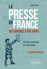 eBook, La presse en France des origines à nos jours : Histoire politique et matérielle, Édition Marketing Ellipses
