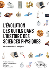 E-book, L'évolution des outils dans l'histoire des sciences physiques : De l'antiquité à nos jours, Édition Marketing Ellipses