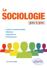 eBook, La sociologie pas à pas : Auteurs incontournables, méthode, applications, entraînement, Édition Marketing Ellipses