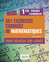 eBook, 501 exercices corrigés de Mathématiques : Première Tronc commun. Programme 2023 : Pour réussir son année, Renard, Konrad, Édition Marketing Ellipses