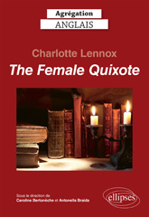 E-book, Agrégation anglais 2024 : Charlotte Lennox. The Female Quixote, Édition Marketing Ellipses