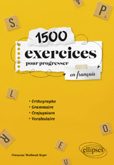 E-book, 1500 exercices pour progresser en français : Orthographe, grammaire, conjugaison, vocabulaire, Édition Marketing Ellipses