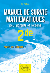 E-book, Manuel de survie mathématiques pour parents et lycéens : Seconde : Passe la seconde !, Édition Marketing Ellipses