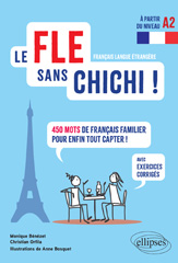 eBook, Le FLE sans chichi ! : 450 mots de français familier pour enfin tout capter ! (avec exercices corrigés) (à partir du niveau A2), Édition Marketing Ellipses