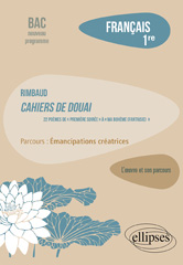 E-book, Français : Première : L'œuvre et son parcours : Rimbaud : Cahiers de Douai, 22 poèmes, de « Première soirée » à « Ma Bohème (Fantaisie) » / parcours : émancipations créatrices, Édition Marketing Ellipses