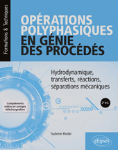 E-book, Opérations polyphasiques en génie des procédés : Hydrodynamique, transferts, réactions, séparations mécaniques, Édition Marketing Ellipses