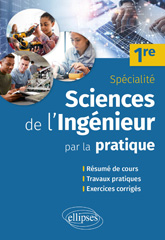 eBook, Sciences de l'ingénieur par la pratique : Première Spécialité : Résumé de cours, travaux pratiques et exercices corrigés, Édition Marketing Ellipses