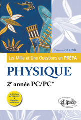 eBook, Les 1001 questions de la physique en prépa : 2e année PC/PC*, Garing, Christian, Édition Marketing Ellipses
