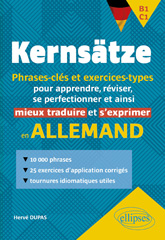 eBook, Allemand : Kernsätze : B1-C1 : Phrases-clés et exercices-types : pour apprendre, réviser, se perfectionner et ainsi mieux traduire et s'exprimer en allemand, Édition Marketing Ellipses
