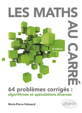 E-book, Les Maths au Carré : 64 problèmes corrigés : algorithmes et spéculations diverses, Édition Marketing Ellipses