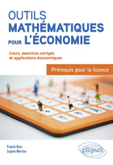 eBook, Outils mathématiques pour l'économie : Prérequis pour la licence : Cours, exercices corrigés et applications économiques, Édition Marketing Ellipses