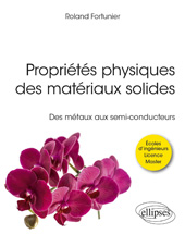 eBook, Propriétés physiques des matériaux solides : Des métaux aux semi-conducteurs, Fortunier, Roland, Édition Marketing Ellipses