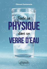 E-book, Toute la physique dans un verre d'eau, Santamaria, Clément, Édition Marketing Ellipses