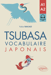 eBook, Tsubasa : Vocabulaire japonais : A1-A2 : avec exercices corrigés et fichiers audio, Édition Marketing Ellipses