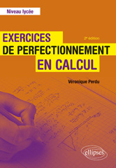 eBook, Exercices de perfectionnement en calcul : Niveau lycée, Perdu, Véronique, Édition Marketing Ellipses