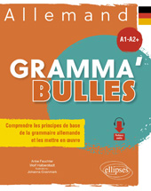 E-book, Allemand Gramma'Bulles : Comprendre les principes de base de la grammaire allemande et les mettre en oeuvre : A1-A2+, Feuchter, Anke, Édition Marketing Ellipses