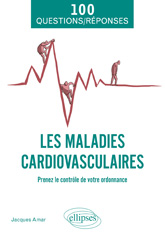 E-book, Les maladies cardiovasculaires : Prenez le contrôle de votre ordonnance, Édition Marketing Ellipses