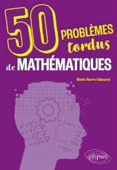 eBook, 50 problèmes tordus de mathématiques, Édition Marketing Ellipses