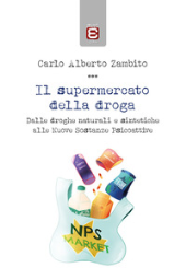 eBook, Il supermercato della droga : dalle droghe naturali e sintetiche alle nuove sostanze psicoattive, Edizioni Epoké