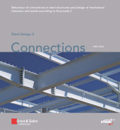 E-book, Steel Design 3 Connections : Behaviour of Connections in Steel Structures and Design of Mechanical Fasteners and Welds According to Eurocode 3, Ernst & Sohn