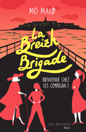 E-book, Bienvenue chez les Corrigan! : La Breizh Brigade, Les escales éditions